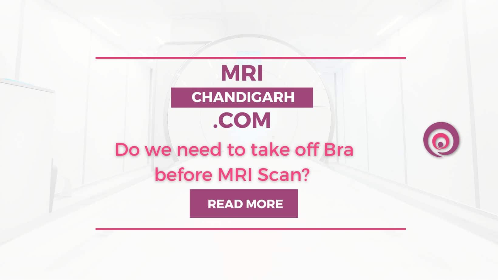 Do we need to take off Bra before MRI Scan?