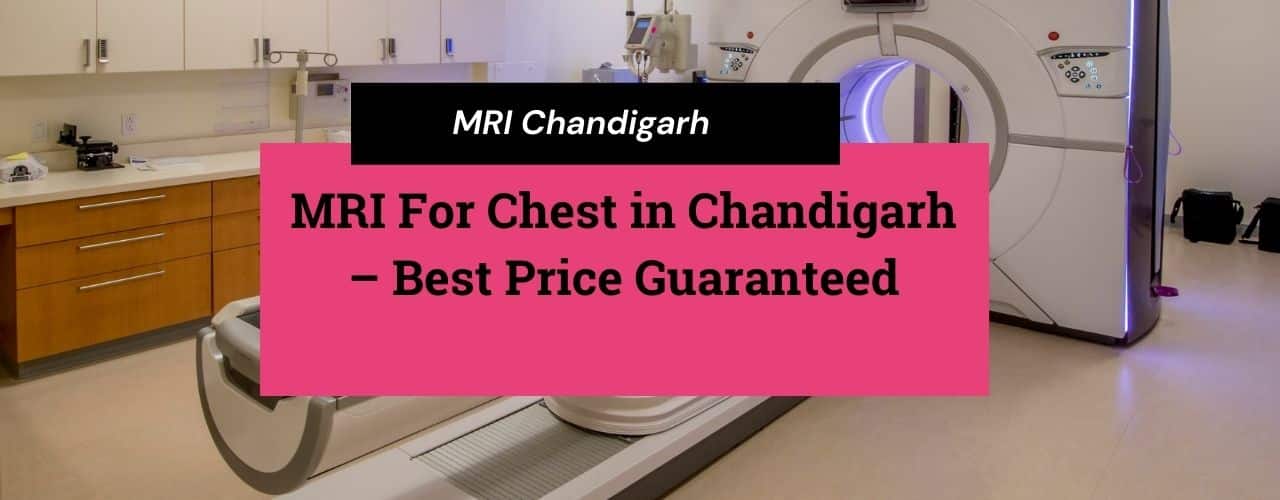 MRI for chest in Chandigarh