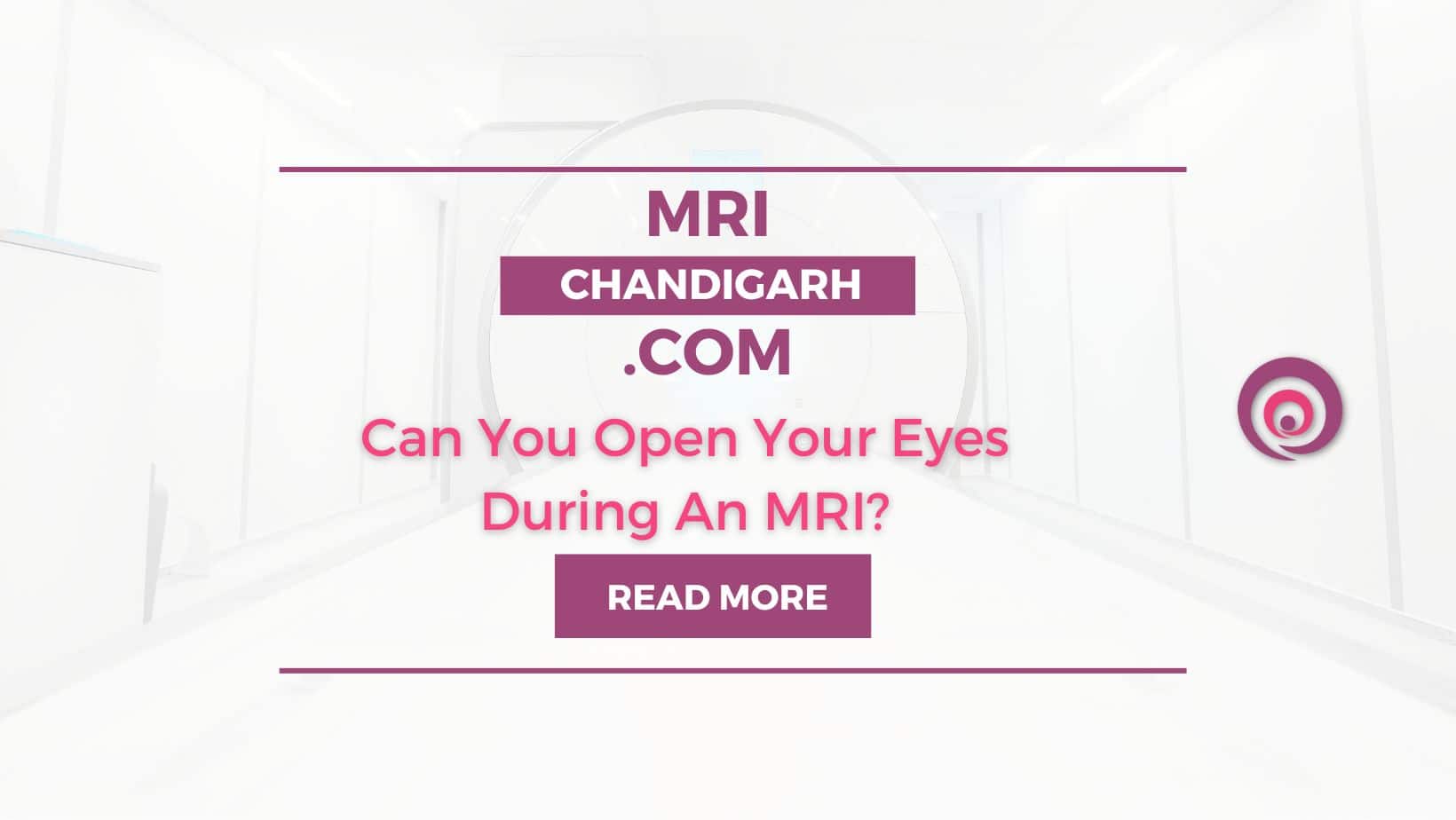 Can You Open Your Eyes During An MRI?