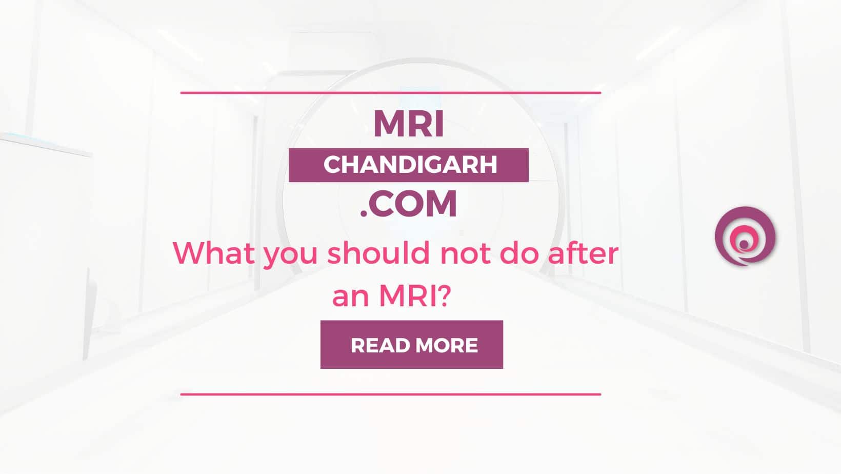 What you should not do after an MRI?