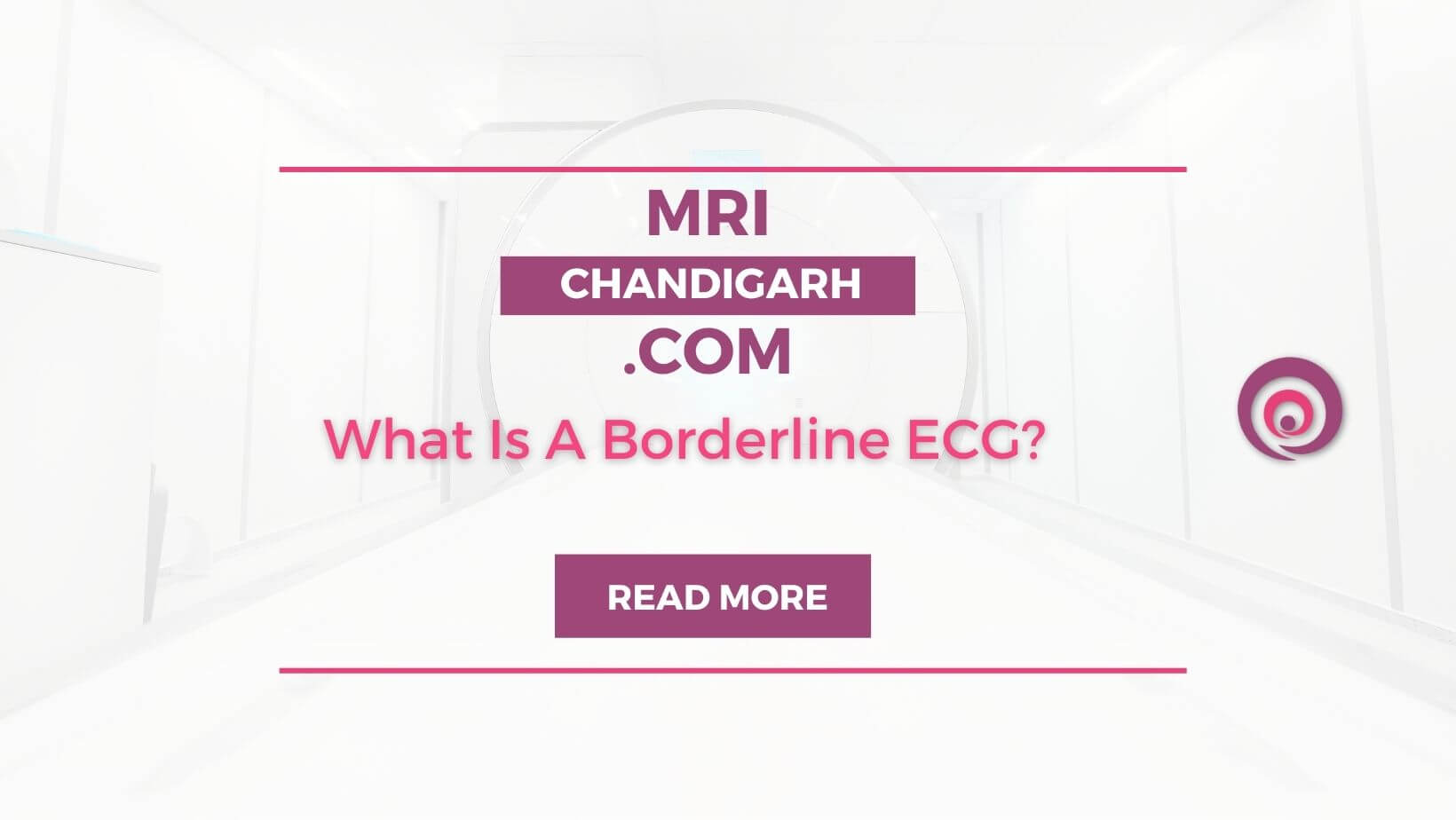 What Is A Borderline ECG? MRI Chandigarh