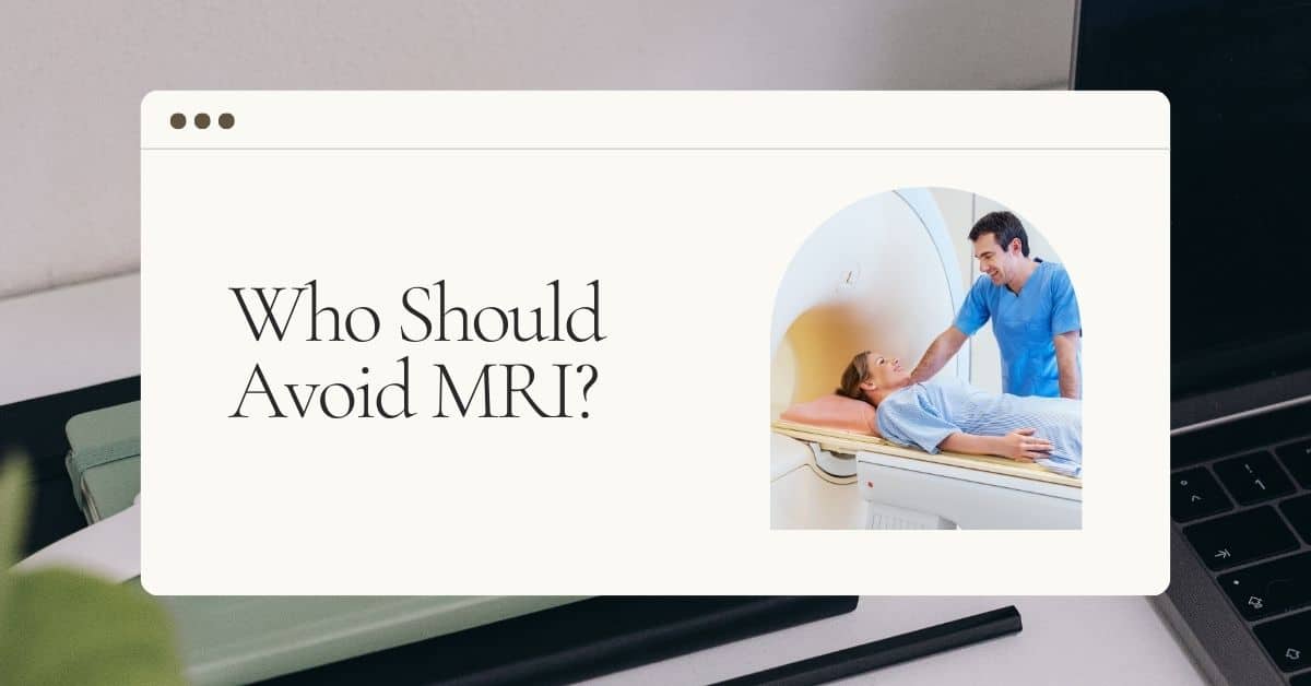 Who Should Avoid MRI?