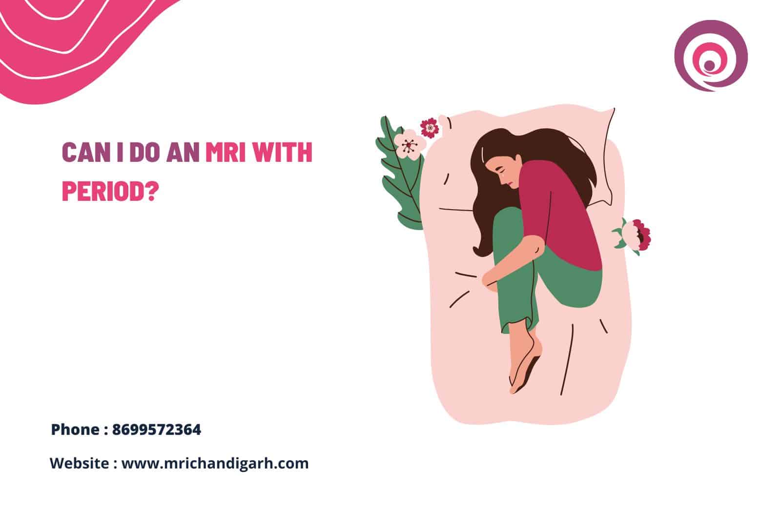 Can I Do An MRI With Period?