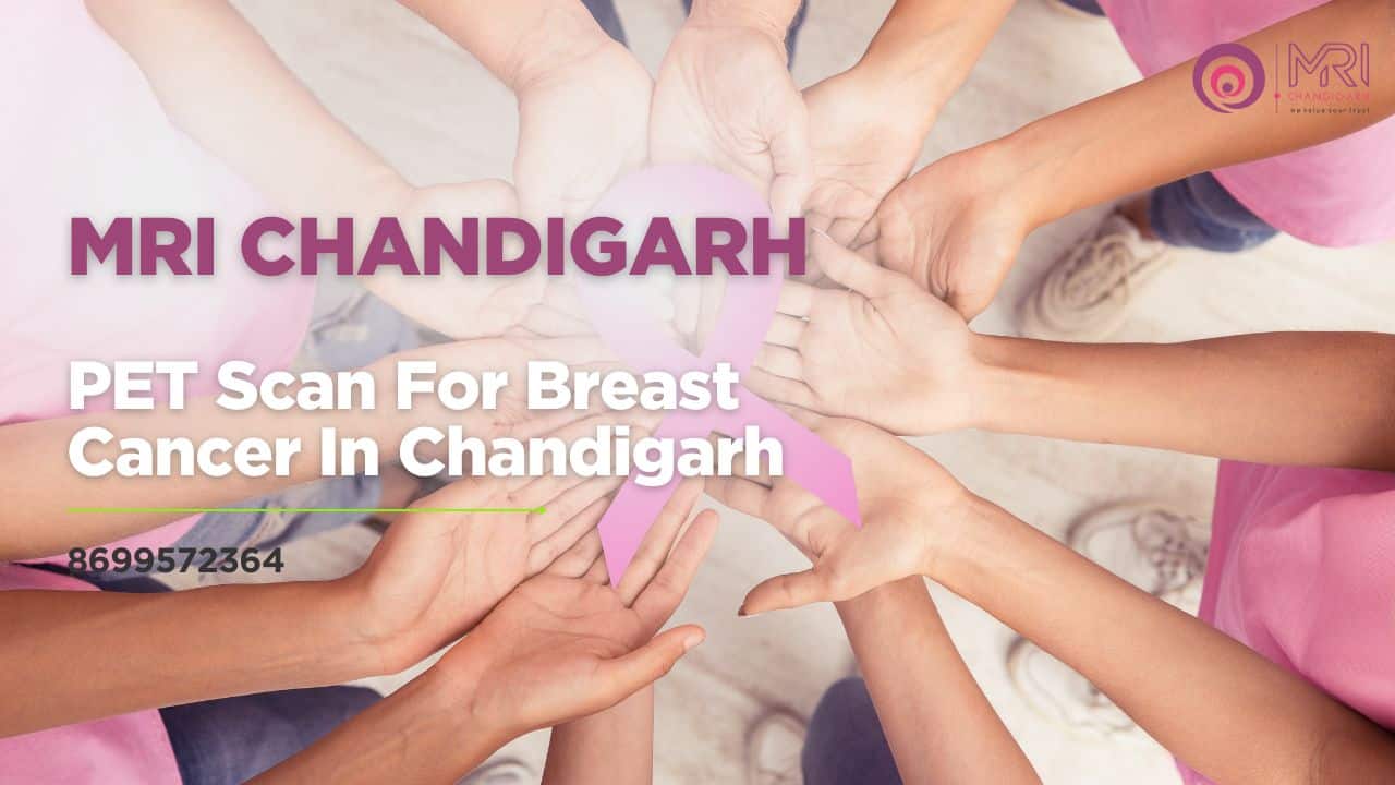 PET Scan For Breast Cancer In Chandigarh